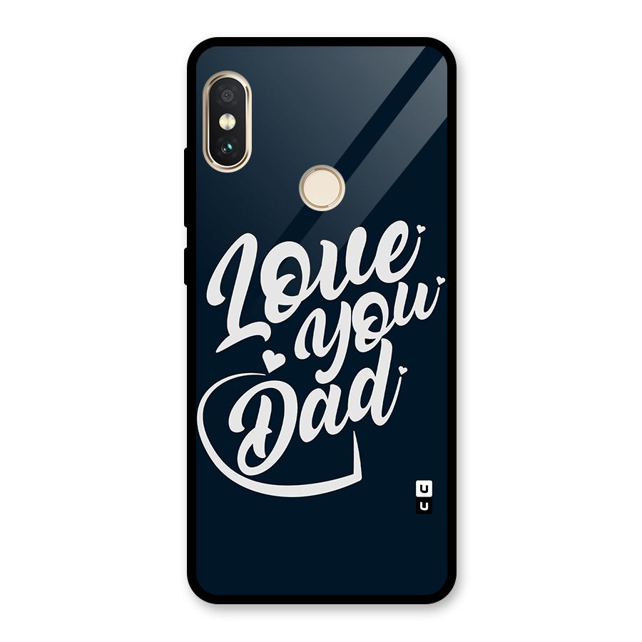 Love You Dad Glass Back Case for Redmi Note 5 Pro