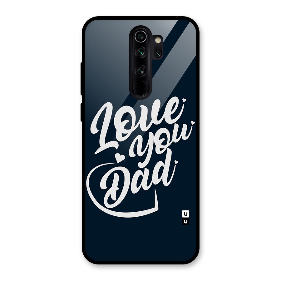 Love You Dad Glass Back Case for Redmi Note 8 Pro