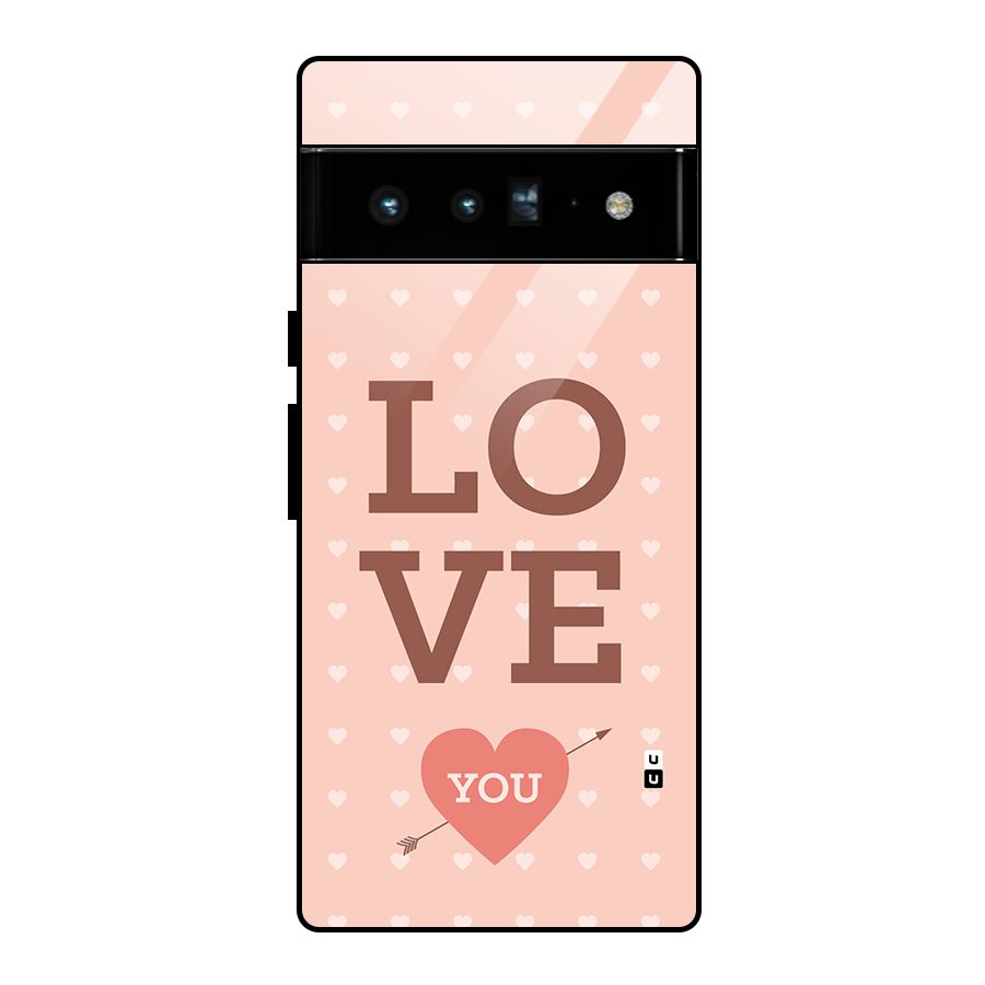 Love You Hearts Glass Back Case for Google Pixel 6 Pro