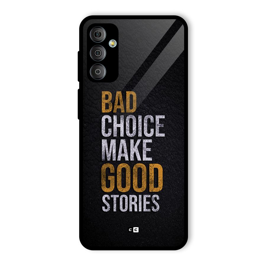 Make Good Stories Glass Back Case for Galaxy F23