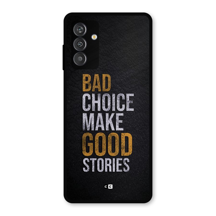 Make Good Stories Metal Back Case for Galaxy F13