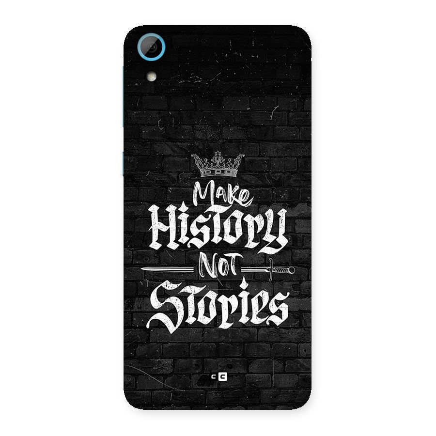 Make History Back Case for Desire 826