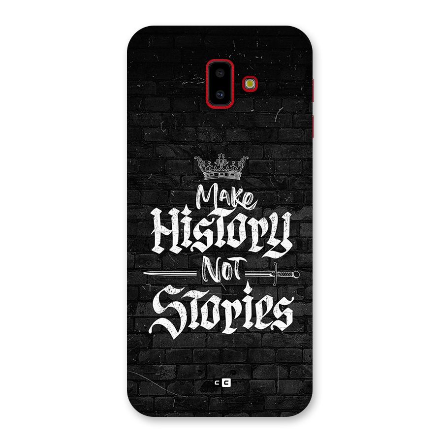Make History Back Case for Galaxy J6 Plus