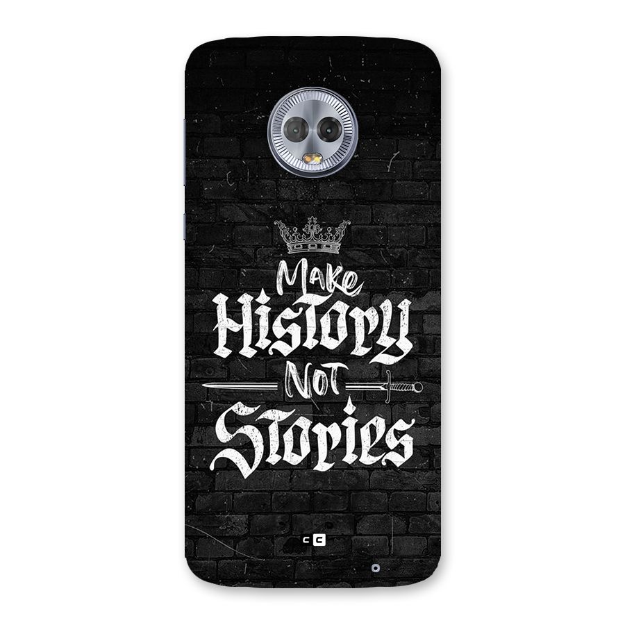 Make History Back Case for Moto G6 Plus