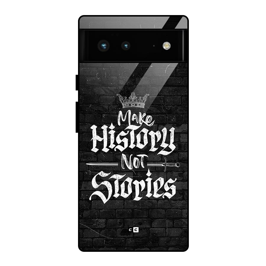 Make History Glass Back Case for Google Pixel 6