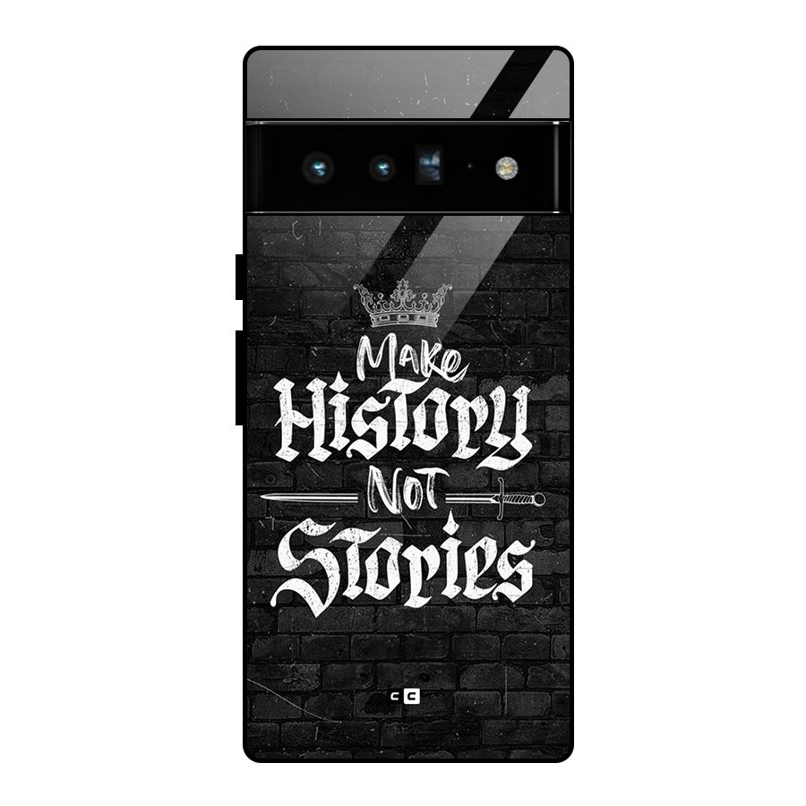 Make History Glass Back Case for Google Pixel 6 Pro