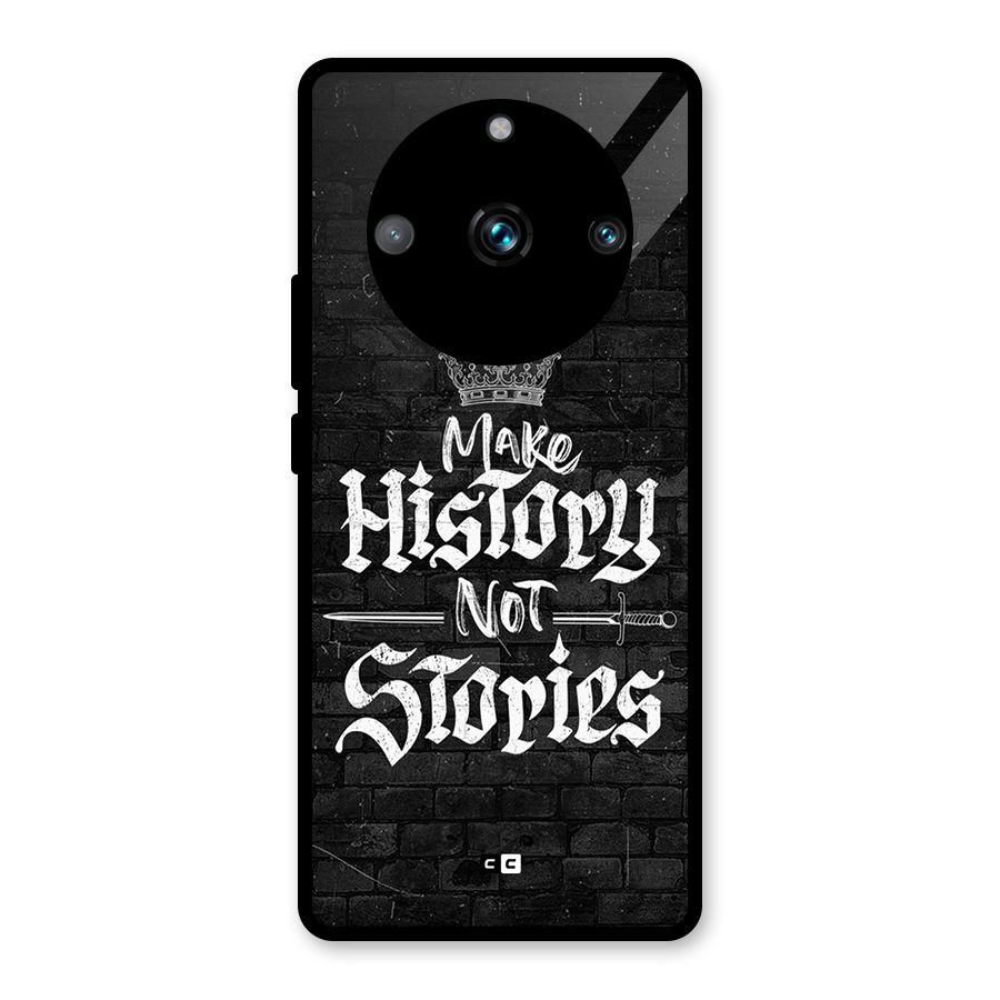 Make History Glass Back Case for Realme 11 Pro Plus