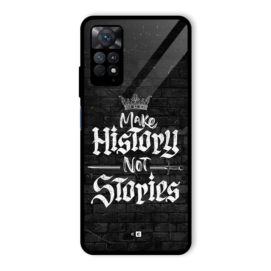 Make History Glass Back Case for Redmi Note 11 Pro