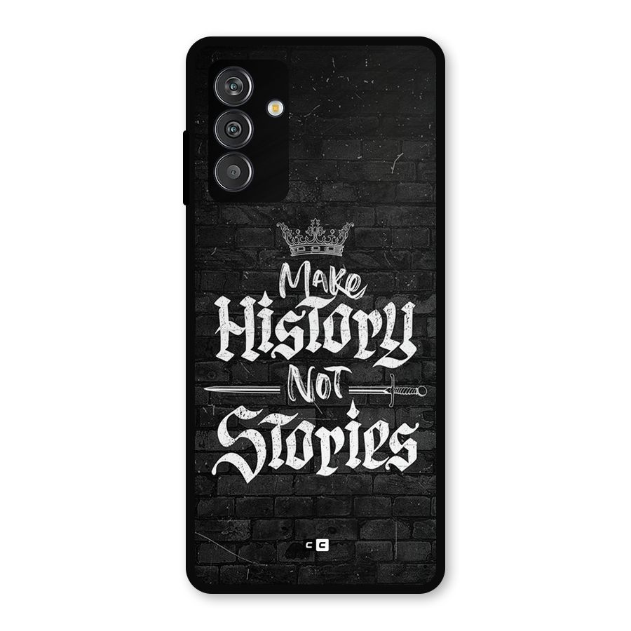 Make History Metal Back Case for Galaxy F13