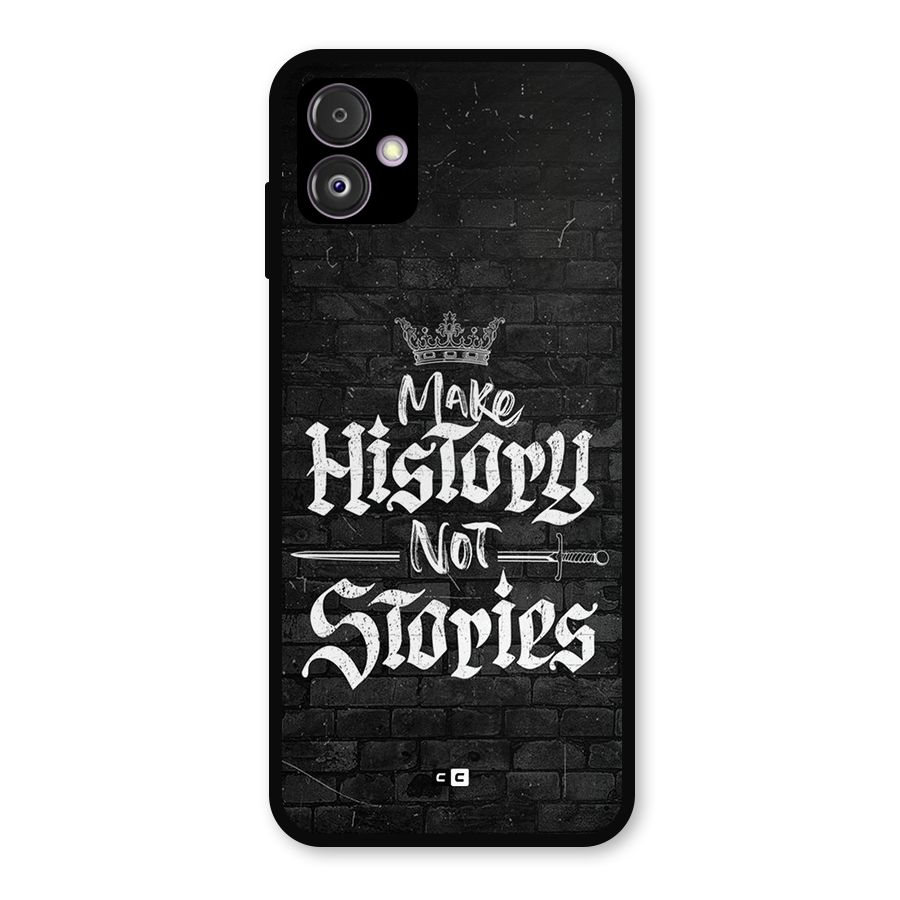 Make History Metal Back Case for Galaxy F14