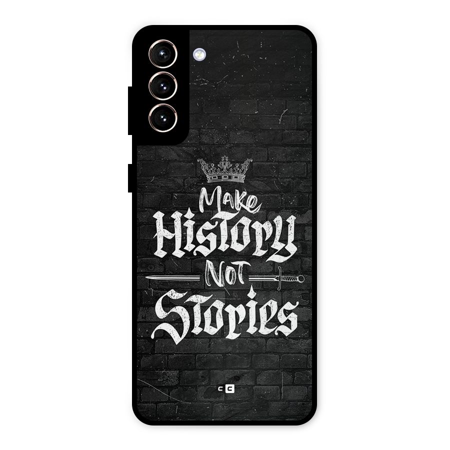 Make History Metal Back Case for Galaxy S21 Plus