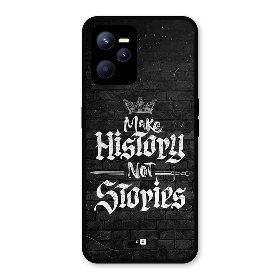 Make History Metal Back Case for Realme C35