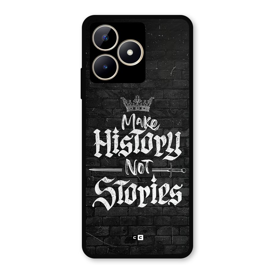 Make History Metal Back Case for Realme C53