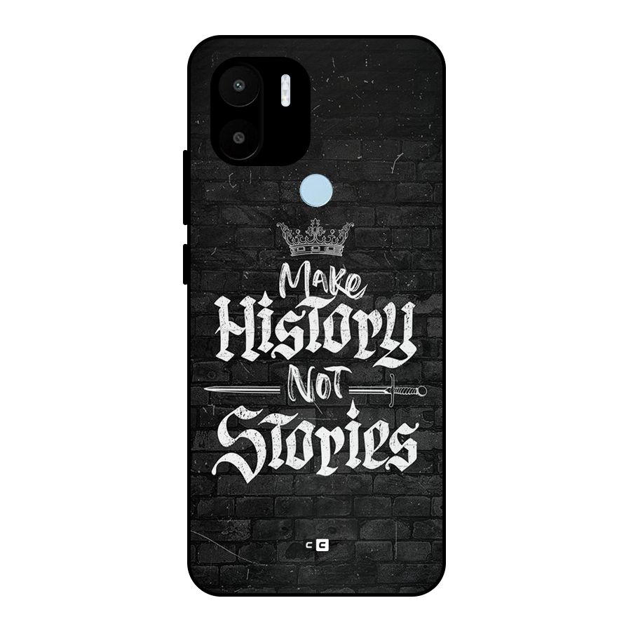 Make History Metal Back Case for Redmi A1 Plus