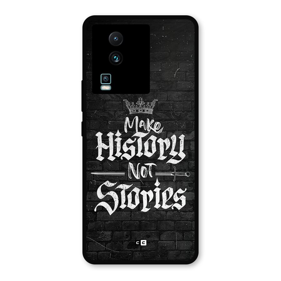Make History Metal Back Case for iQOO Neo 7 Pro