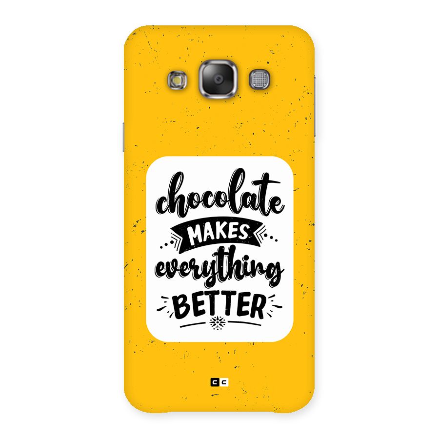 Makes Everything Better Back Case for Galaxy E7