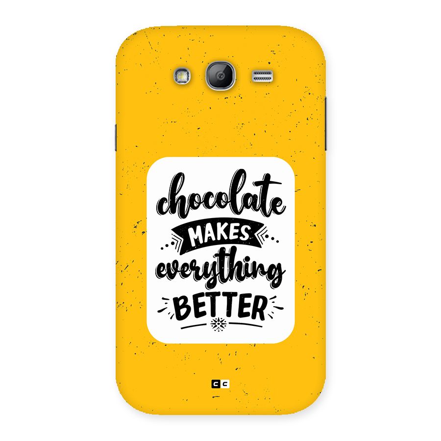 Makes Everything Better Back Case for Galaxy Grand Neo