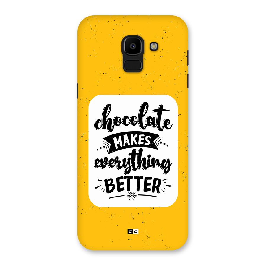 Makes Everything Better Back Case for Galaxy J6