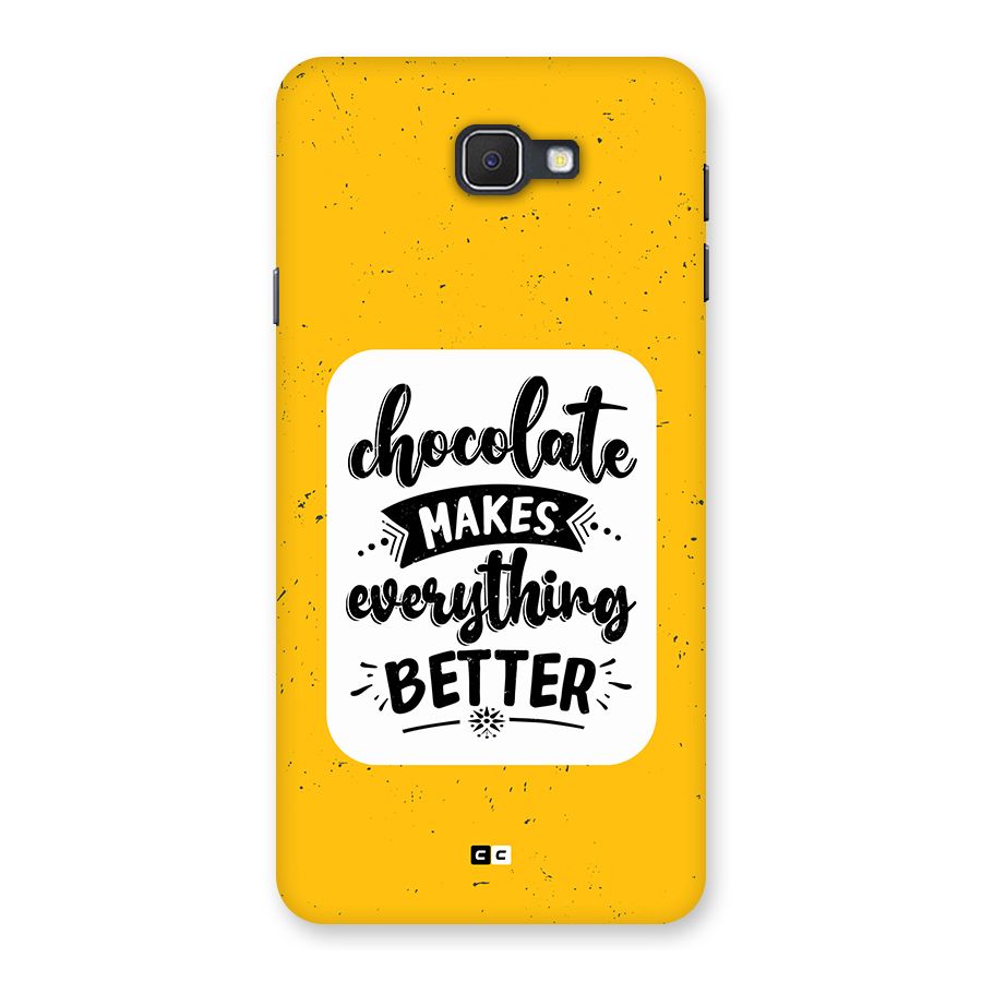 Makes Everything Better Back Case for Galaxy J7 Prime