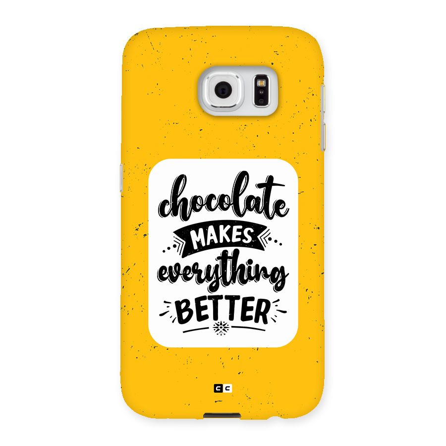 Makes Everything Better Back Case for Galaxy S6