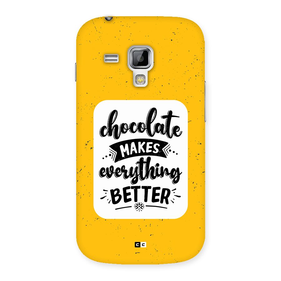 Makes Everything Better Back Case for Galaxy S Duos