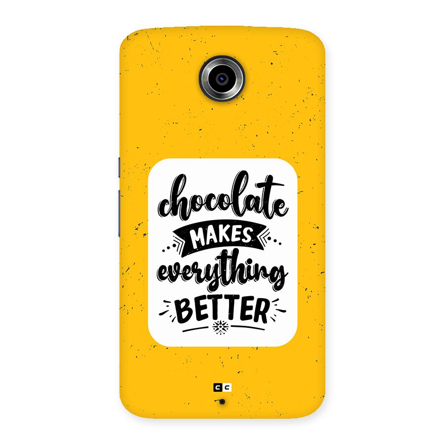 Makes Everything Better Back Case for Google Nexus 6