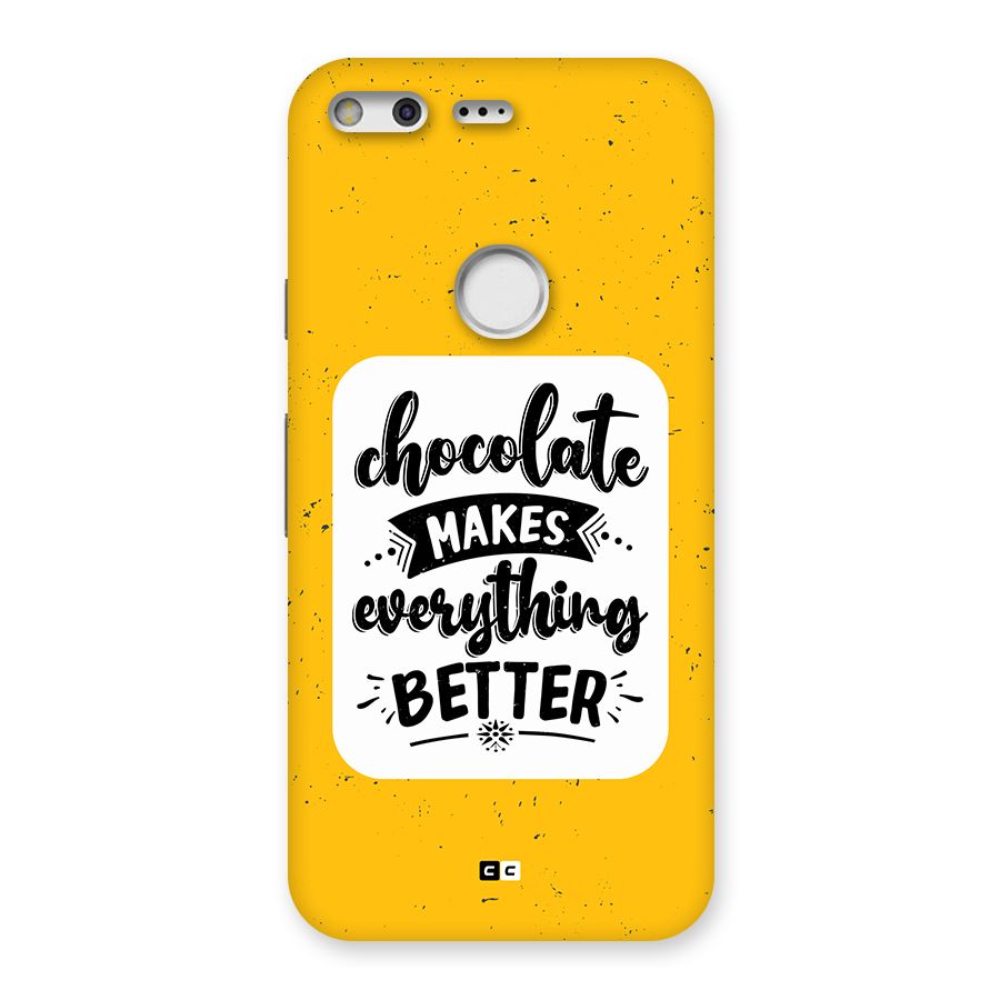 Makes Everything Better Back Case for Google Pixel