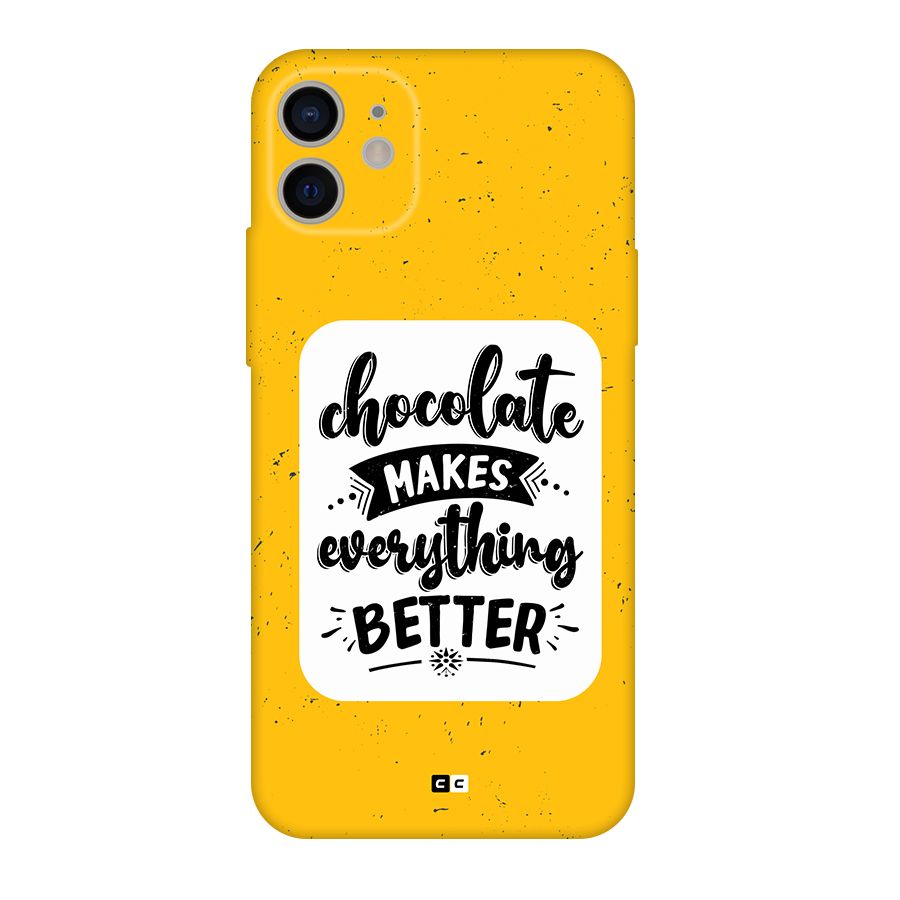 Makes Everything Better Back Case for iPhone 11