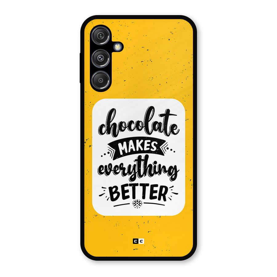 Makes Everything Better Metal Back Case for Galaxy M34 5G