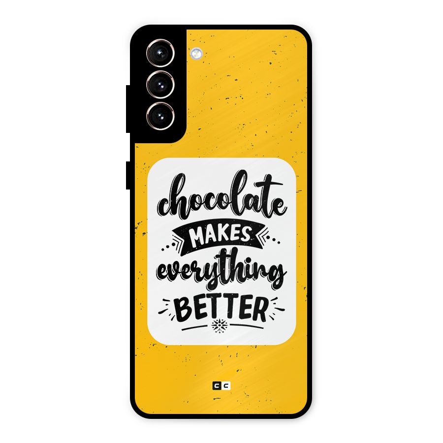 Makes Everything Better Metal Back Case for Galaxy S21 Plus