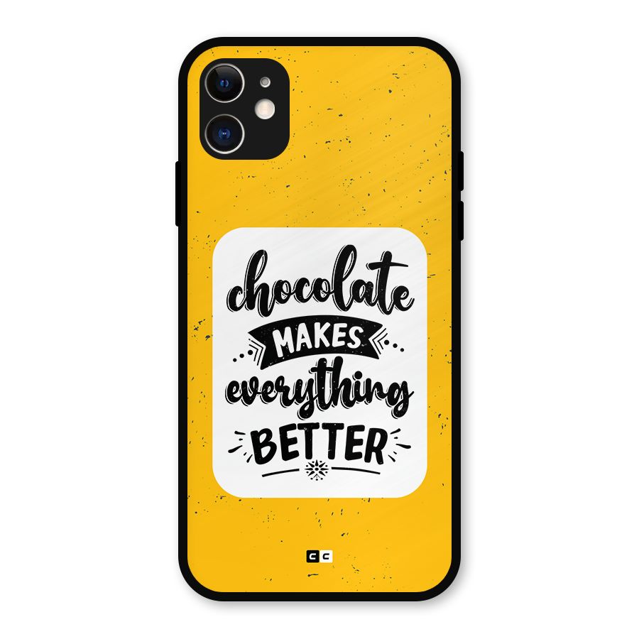 Makes Everything Better Metal Back Case for iPhone 11