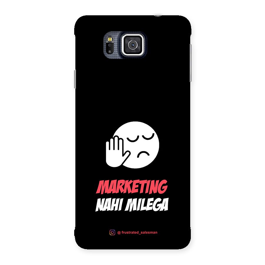 Marketing Nahi Milega Black Back Case for Galaxy Alpha
