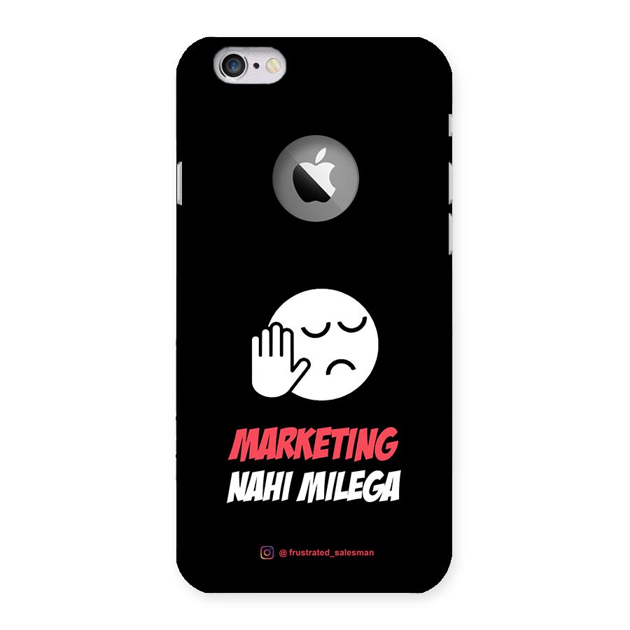 Marketing Nahi Milega Black Back Case for iPhone 6 Logo Cut
