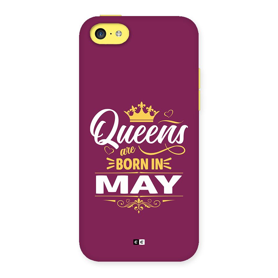 May Born Queens Back Case for iPhone 5C