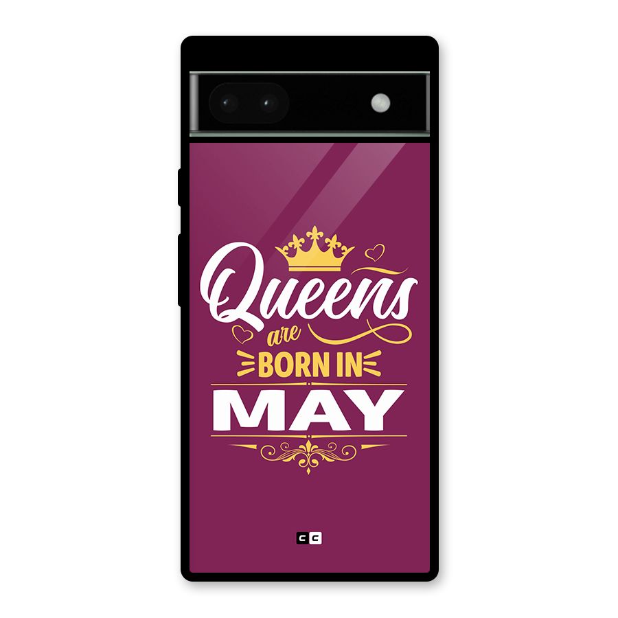 May Born Queens Glass Back Case for Google Pixel 6a