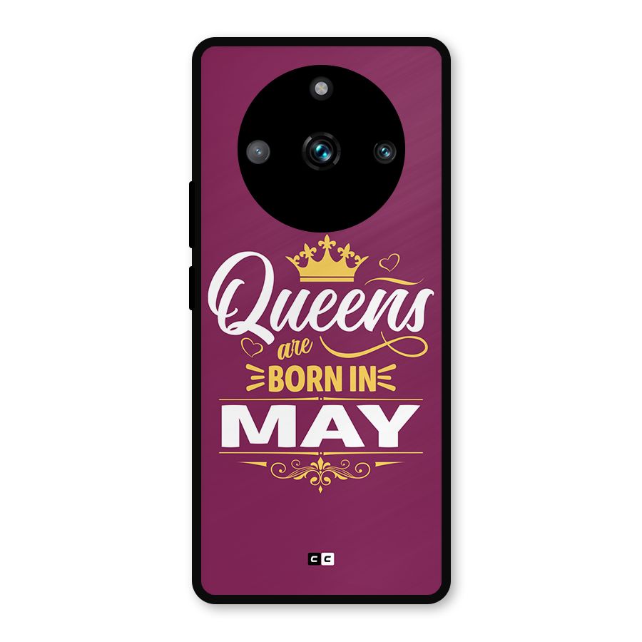 May Born Queens Metal Back Case for Realme 11 Pro