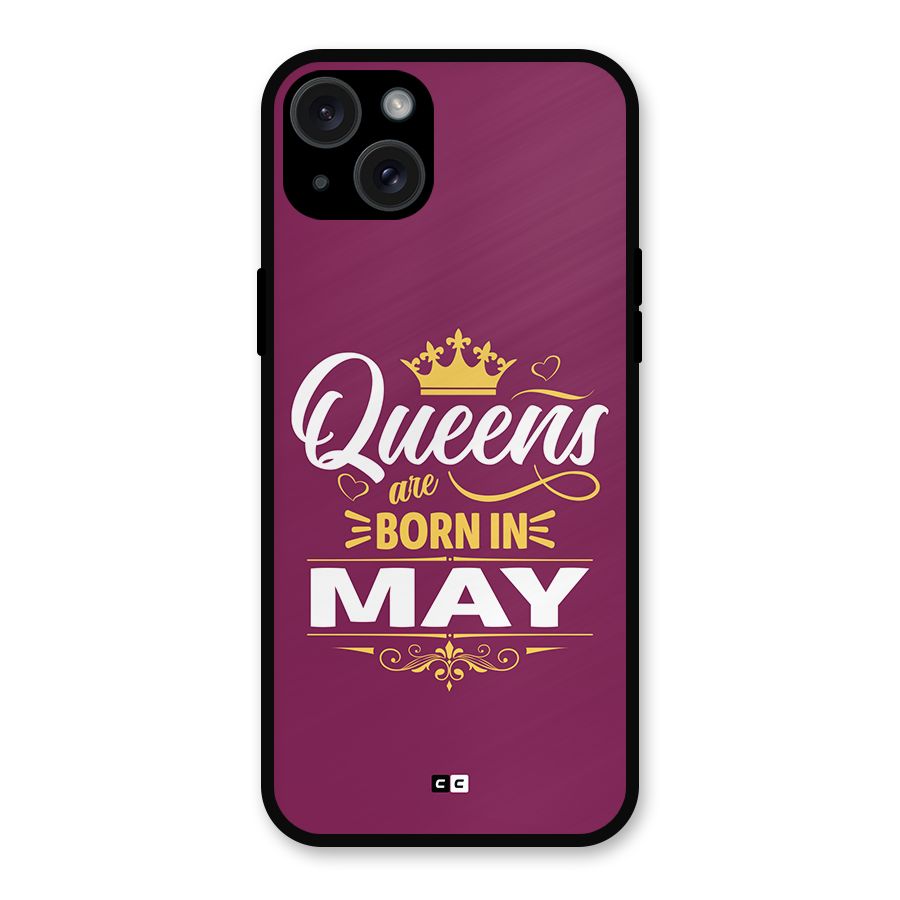 May Born Queens Metal Back Case for iPhone 15 Plus