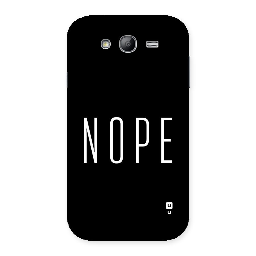 Minimalistic Nope Back Case for Galaxy Grand Neo Plus