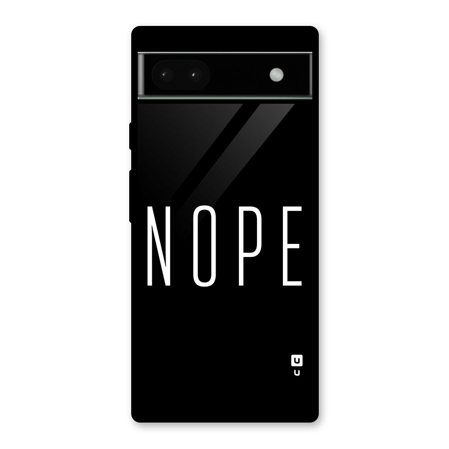 Minimalistic Nope Glass Back Case for Google Pixel 6a