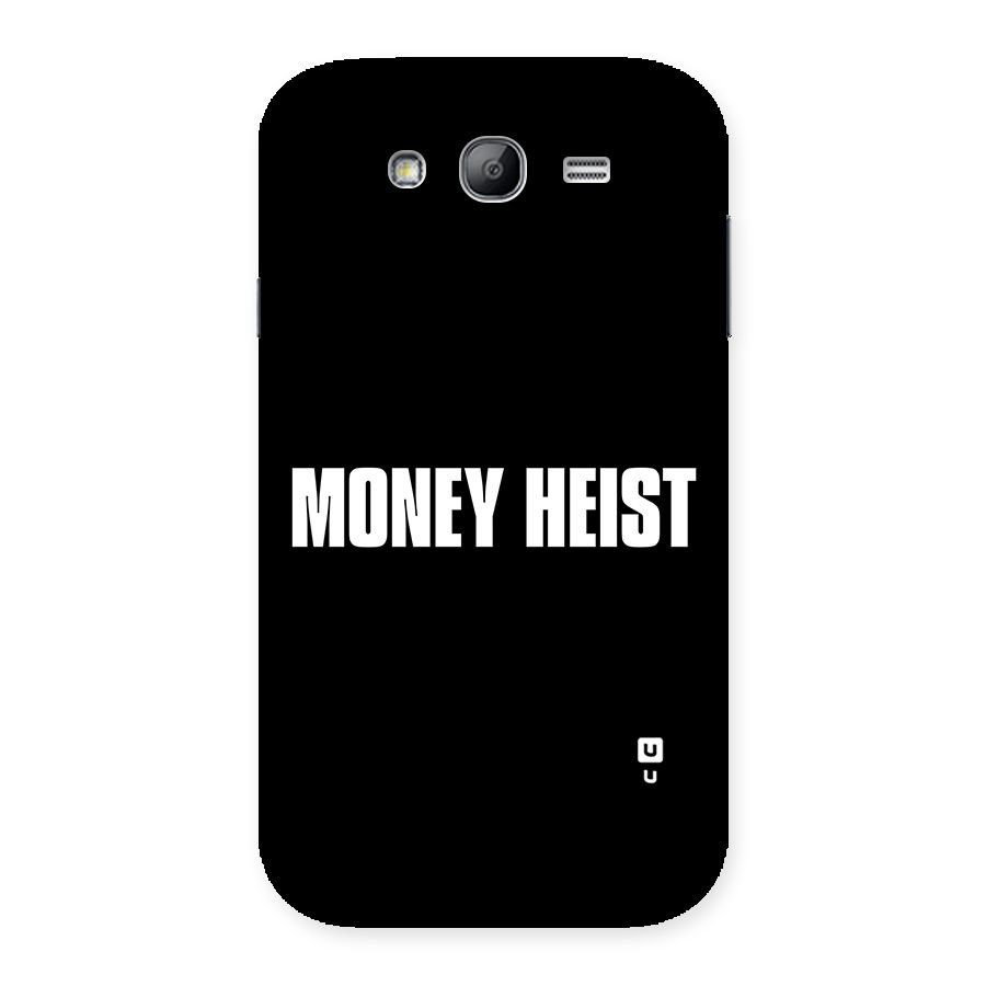Money Heist Typography Back Case for Galaxy Grand Neo