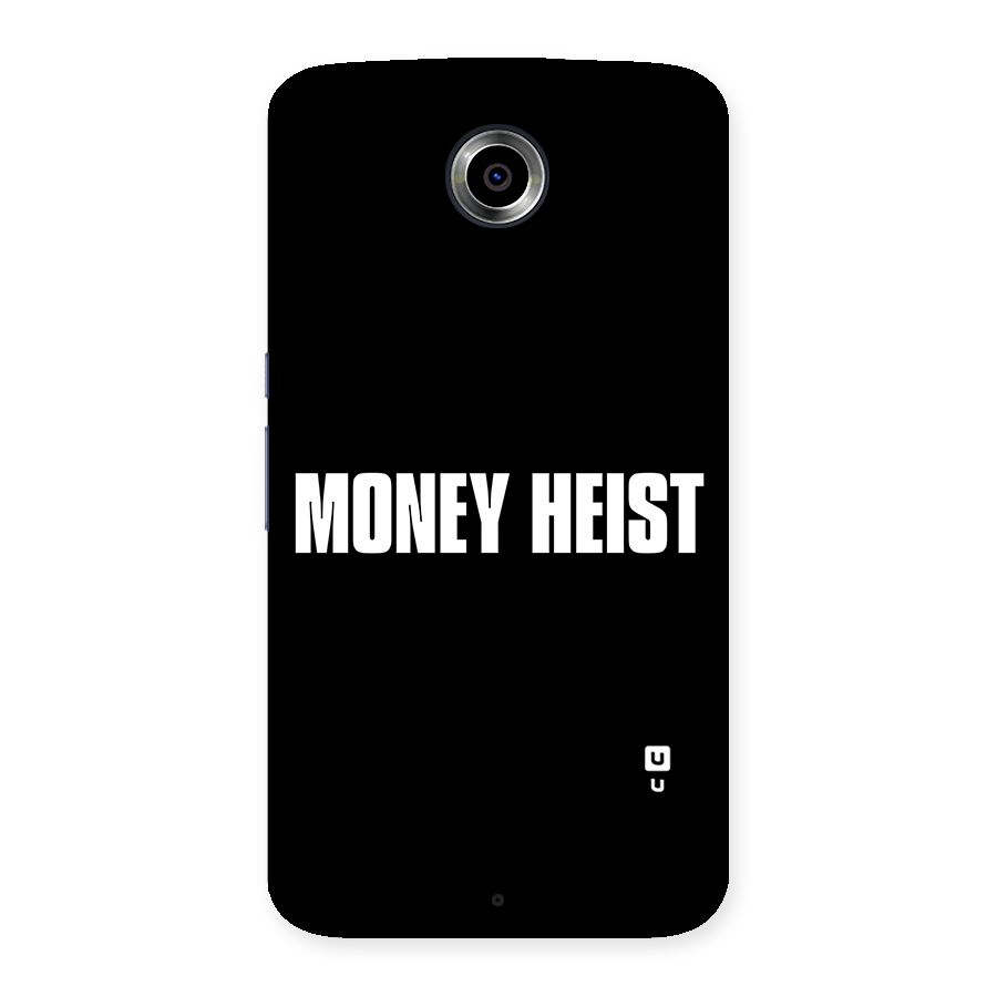 Money Heist Typography Back Case for Nexsus 6