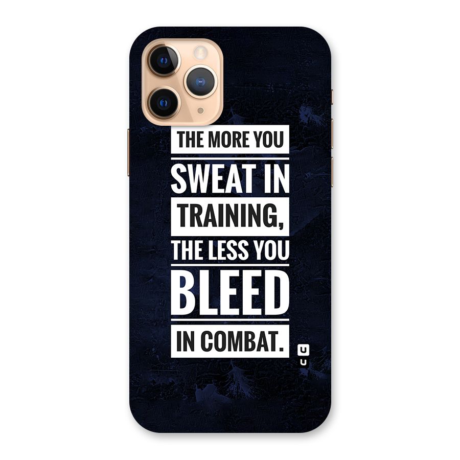More You Sweat Less You Bleed Back Case for iPhone 11 Pro