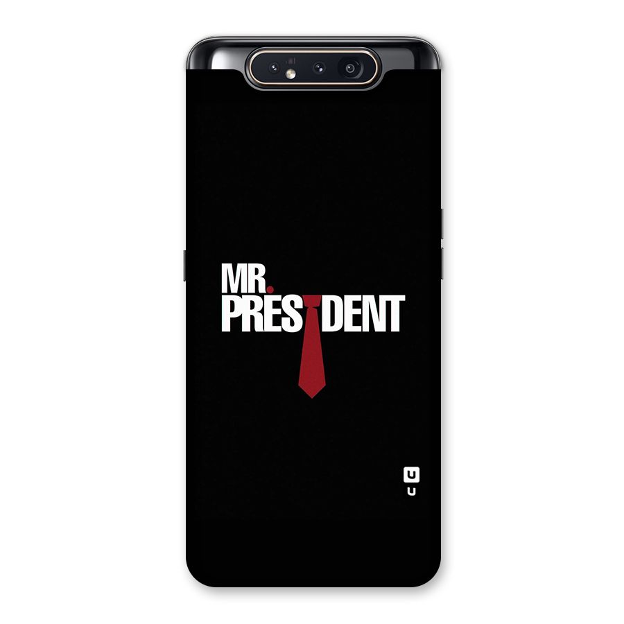 Mr President Back Case for Galaxy A80