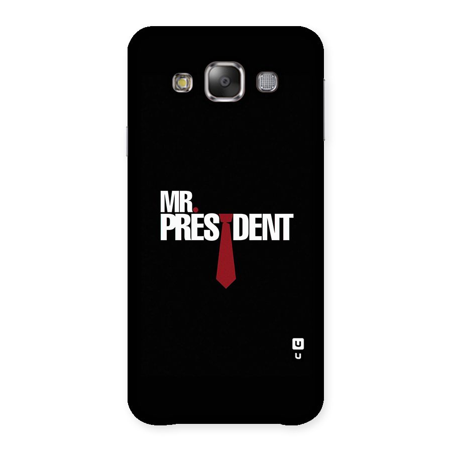 Mr President Back Case for Galaxy E7