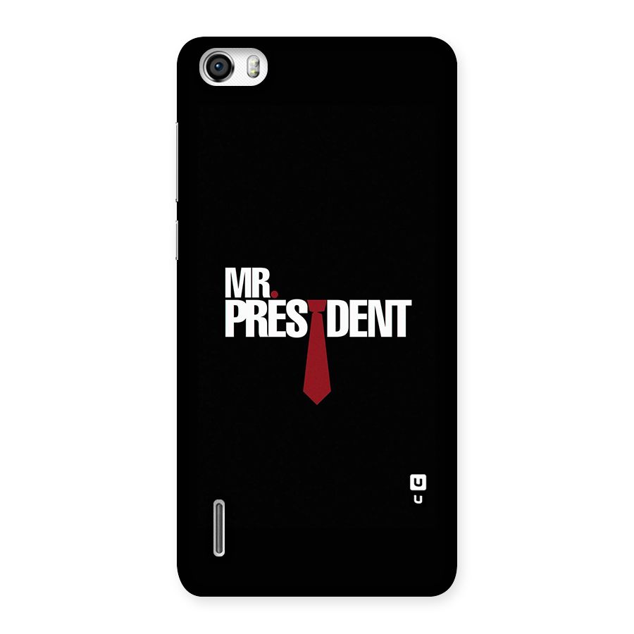 Mr President Back Case for Honor 6