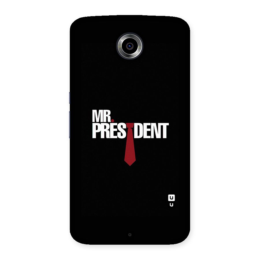 Mr President Back Case for Nexsus 6