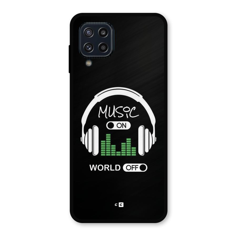 Music On World Off Metal Back Case for Galaxy M32