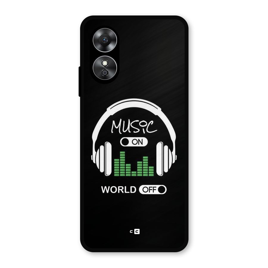Music On World Off Metal Back Case for Oppo A17