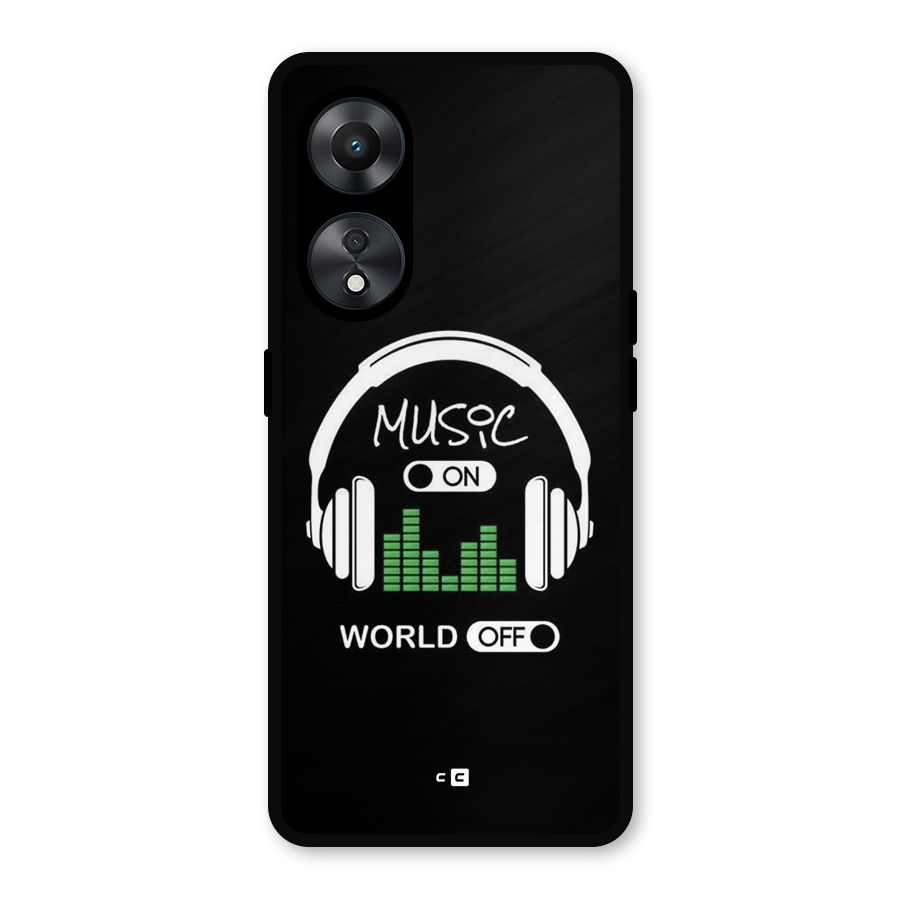 Music On World Off Metal Back Case for Oppo A78
