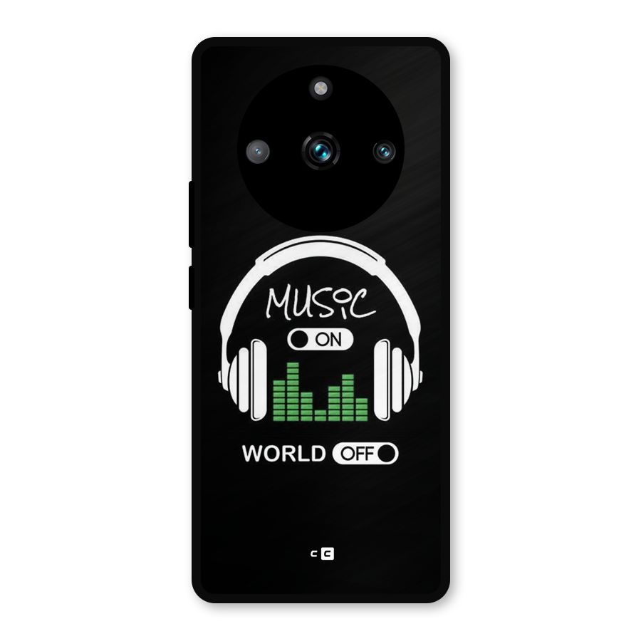 Music On World Off Metal Back Case for Realme 11 Pro Plus